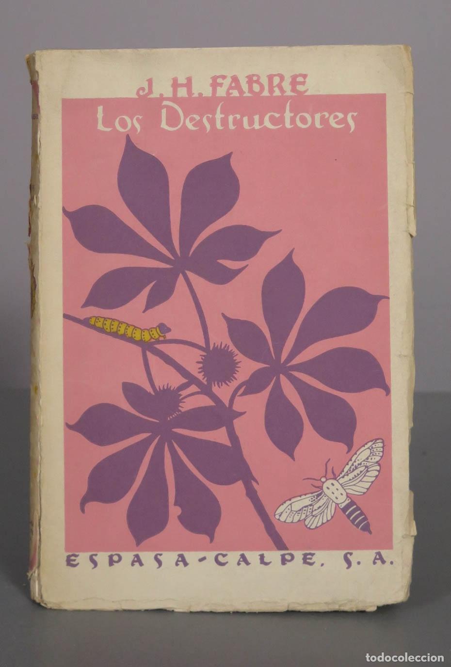 Libros antiguos: Los destructores. Lecturas sobre los insectos perjudiciales a la agricultura - J. H. Fabre - Espasa-