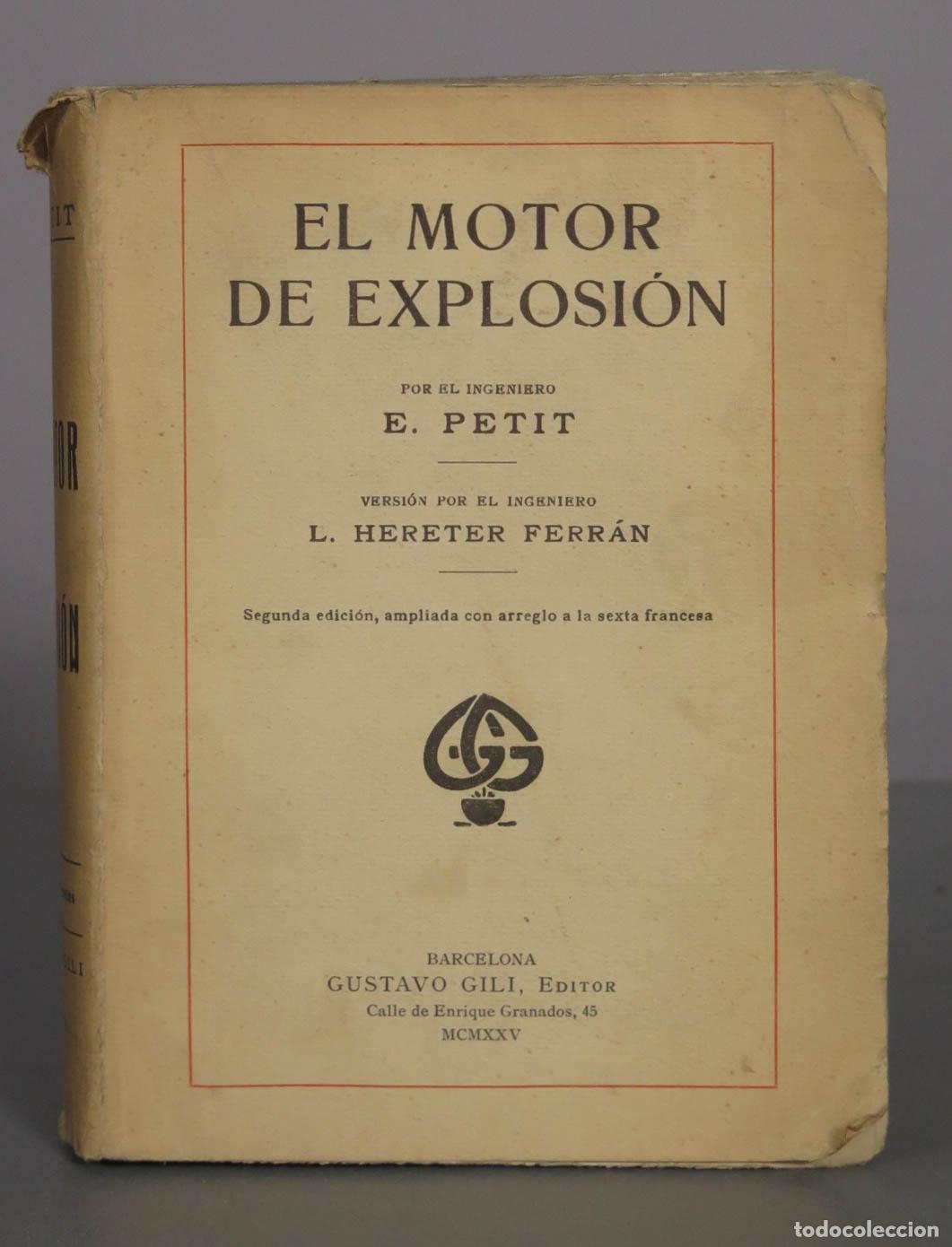 Libros antiguos: El Motor de Explosi&oacute;n - E. Petit, L. Hereter Ferr&aacute;n - Gustavo Gili, Editor 1925