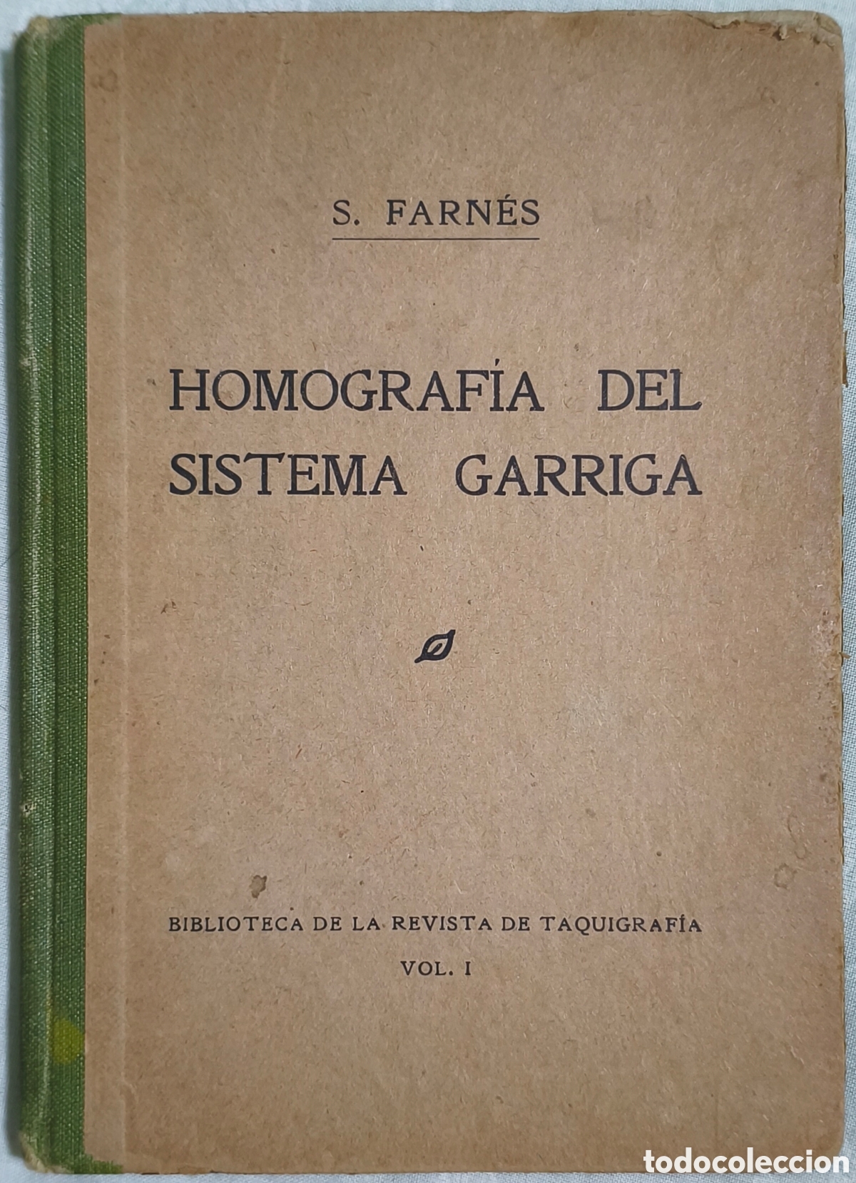 Libros antiguos: Homograf&iacute;a del Sistema Garriga&rdquo; - S. Farn&eacute;s. Vol. I. Taquigraf&iacute;a, 1916. Original