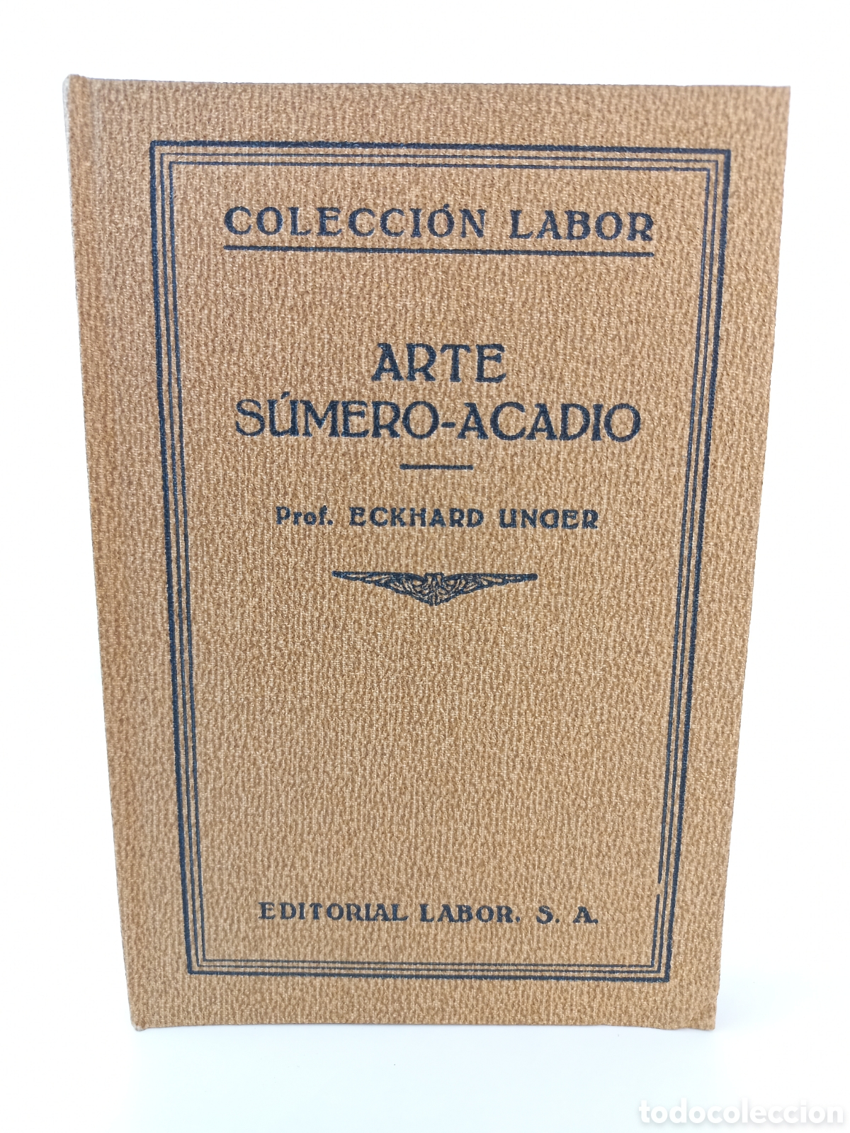 Livres anciens: Arte Sumero-Acadio. Eckhard Unger. Labor, colecci&oacute;n Labor, primera edici&oacute;n, 1931. Ilustrado.