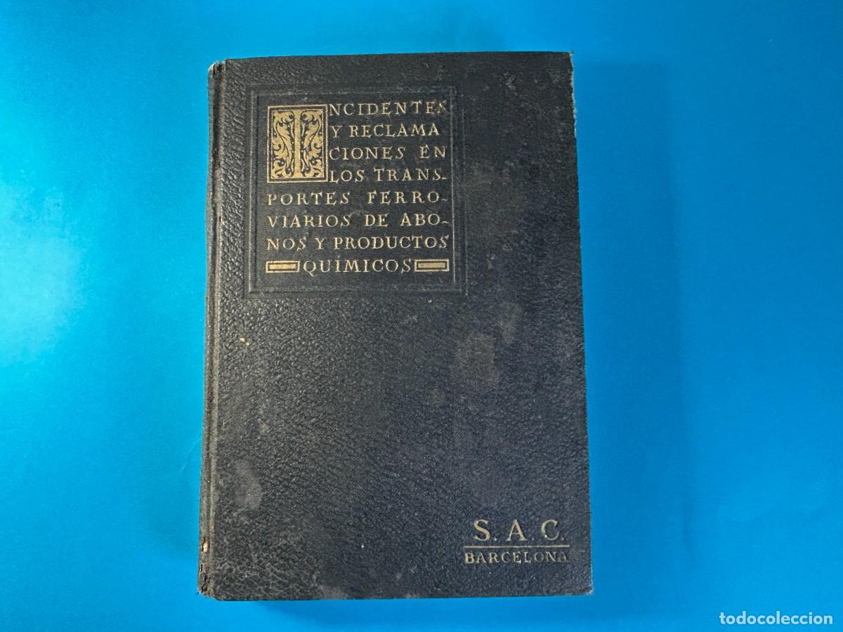 Libros antiguos: INCIDENTES Y RECLAMACIONES EN LOS TRANSPORTES FERROVIARIOS DE ABONOS Y PRODUCTOS QUIMICOS - S.A.C.