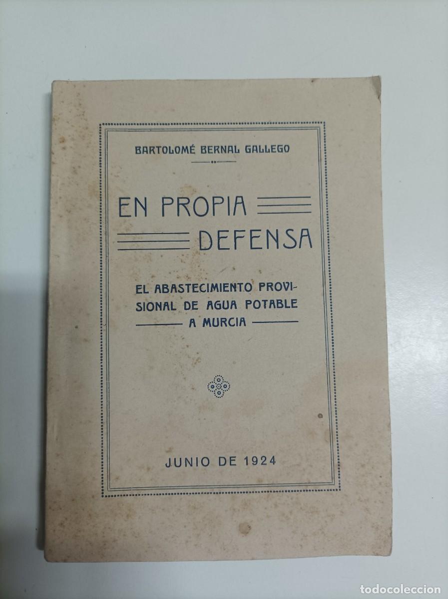 Libros antiguos: En propia defensa. Abastecimiento provisional de agua potable a Murcia. Bartolom&eacute; Bernal Gallego.