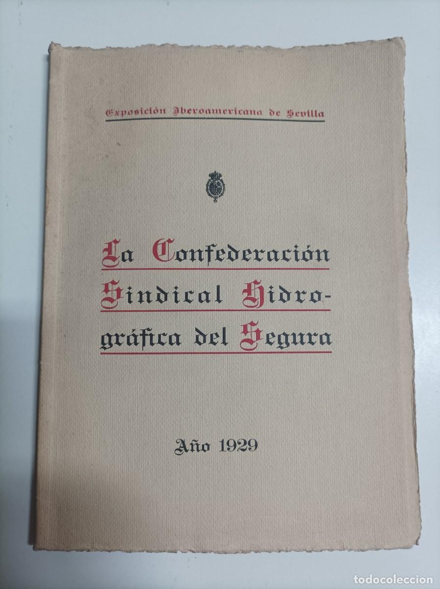 Libros antiguos: Exposici&oacute;n Iberoamericana de Sevilla. Confederaci&oacute;n Hidrogr&aacute;fica del Segura A&ntilde;o 1929. Murcia, 1929