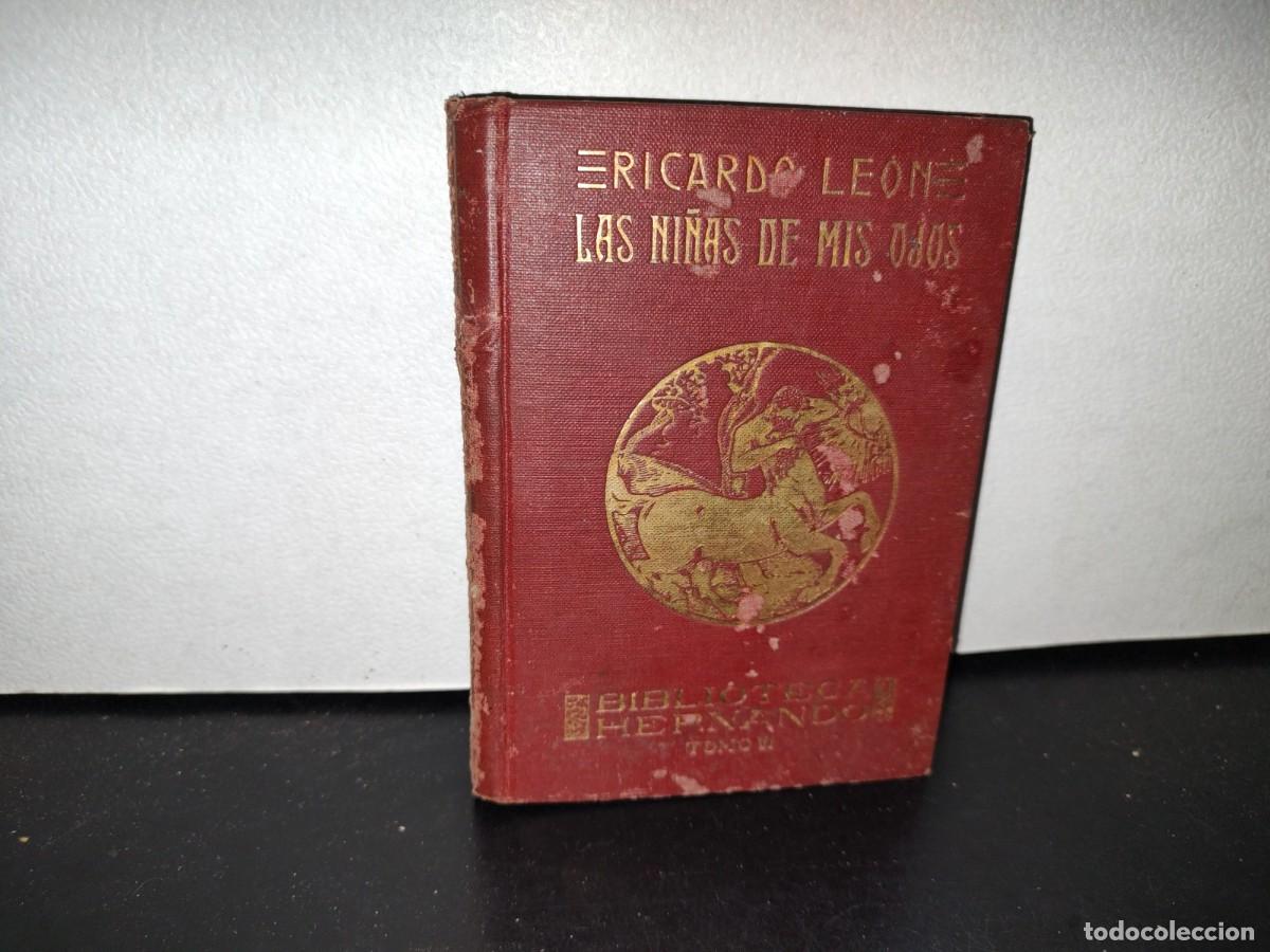 Libros antiguos: 63- Biblioteca Hernando. Tomo Vi. Las Ni&ntilde;as De Mis Ojos - Ricardo Le&oacute;n - 1929