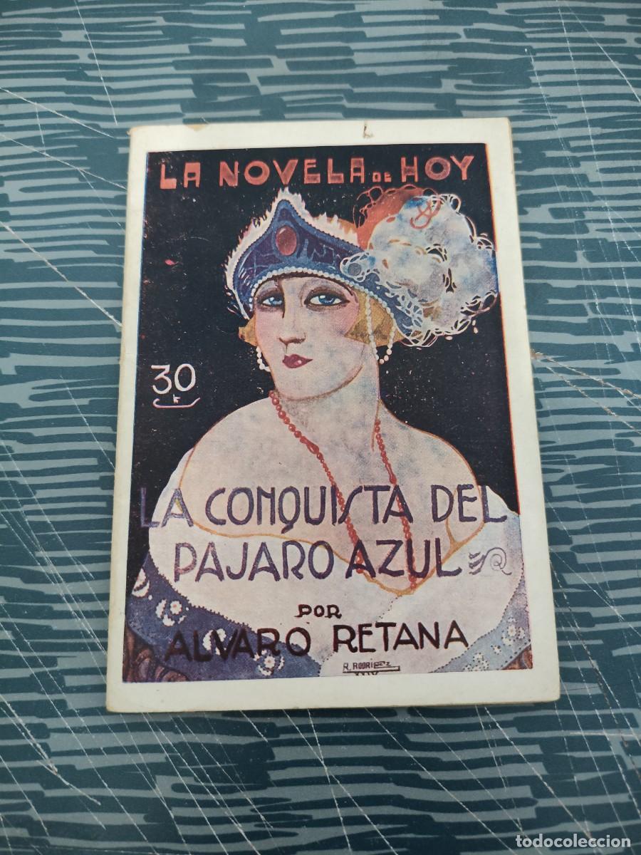 Libros antiguos: LA CONQUISTA DEL P&Aacute;JARO AZUL, &Aacute;LVARO RETANA, MADRID,1928,61 PAGINAS.
