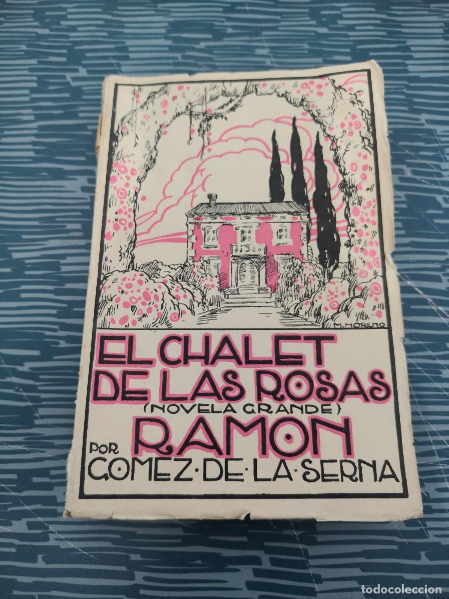 Old books: EL CHALET DE LAS ROSAS,RAMON G&Oacute;MEZ DE LA SERNA, EDITORIAL SEMPERE,1923,265 P&Aacute;GINAS.