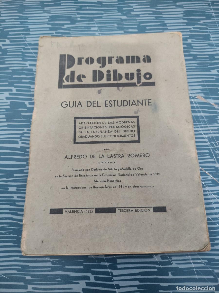Libros antiguos: PROGRAMA DE DIBUJO,GUIA DEL ESTUDIANTE, ALFREDO DE LA LASTRA ROMERO, VALENCIA 1935,39 P&Aacute;GINAS.