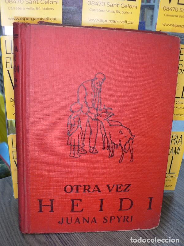 Antiquarische B&uuml;cher: Otra vez Heidi - Spyri, Juana - Editorial Juventud - 1929, 1&ordf; ed. - Trad. Th. Scheppelmann