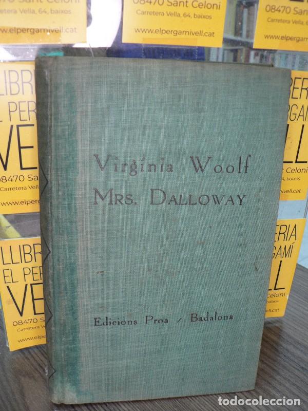 Libros antiguos: Mrs. Dalloway - Woolf, Virginia - Edicions Proa - 1930, 1&ordf; ed. - Badalona - Els d'ara - Trad. C. A.