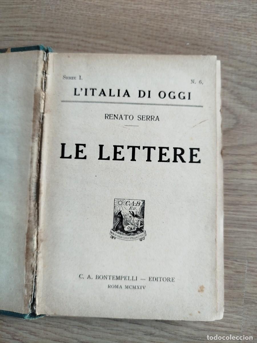 Libros antiguos: Libro antiguo Le lettere de Renato Serra. 1914. L'Italia di oggi.