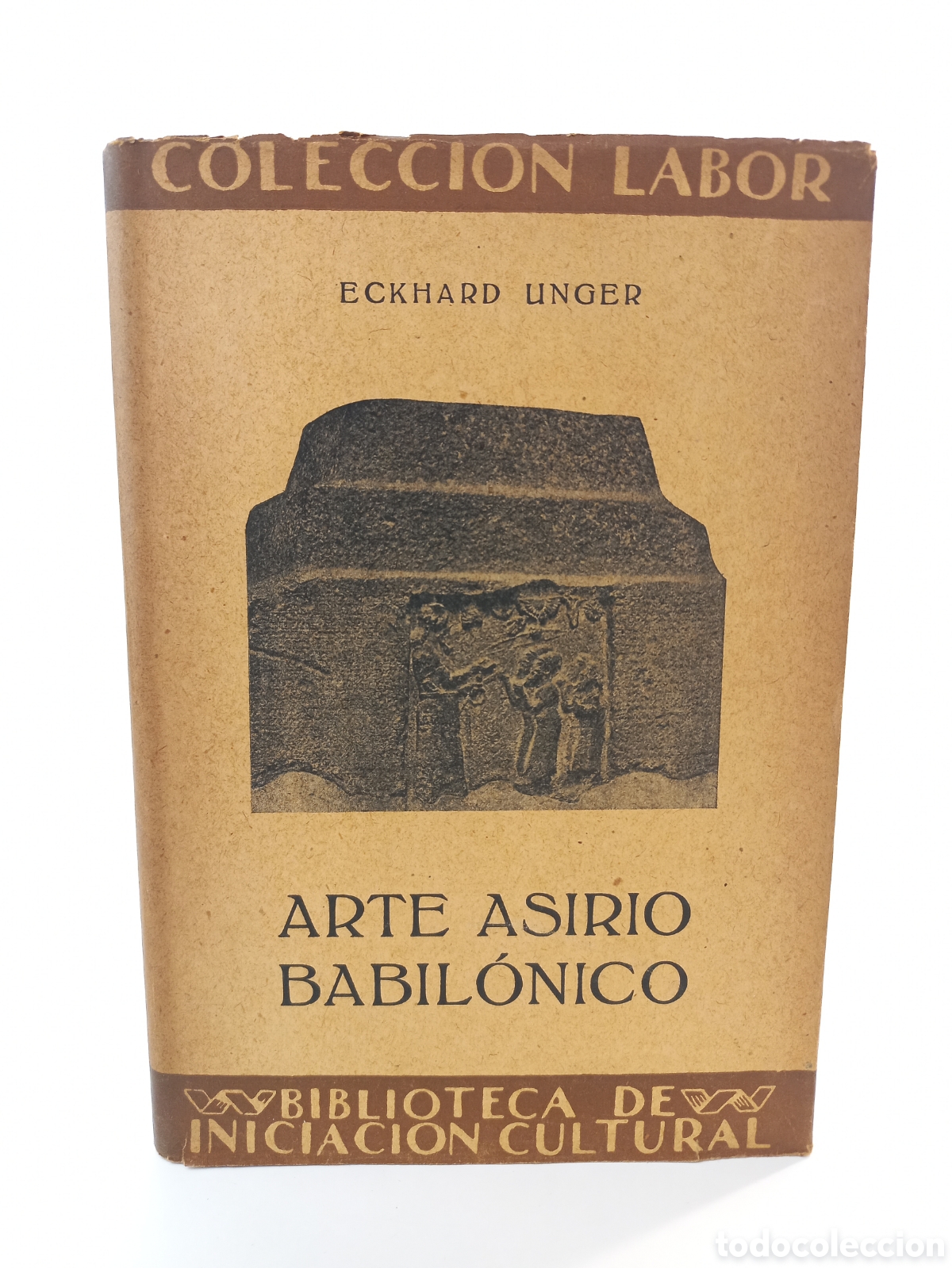 Libros antiguos: Arte Asirio-Babilonico. Eckhard Unger. Labor, colecci&oacute;n Labor, primera edici&oacute;n, 1932. Ilustrado.