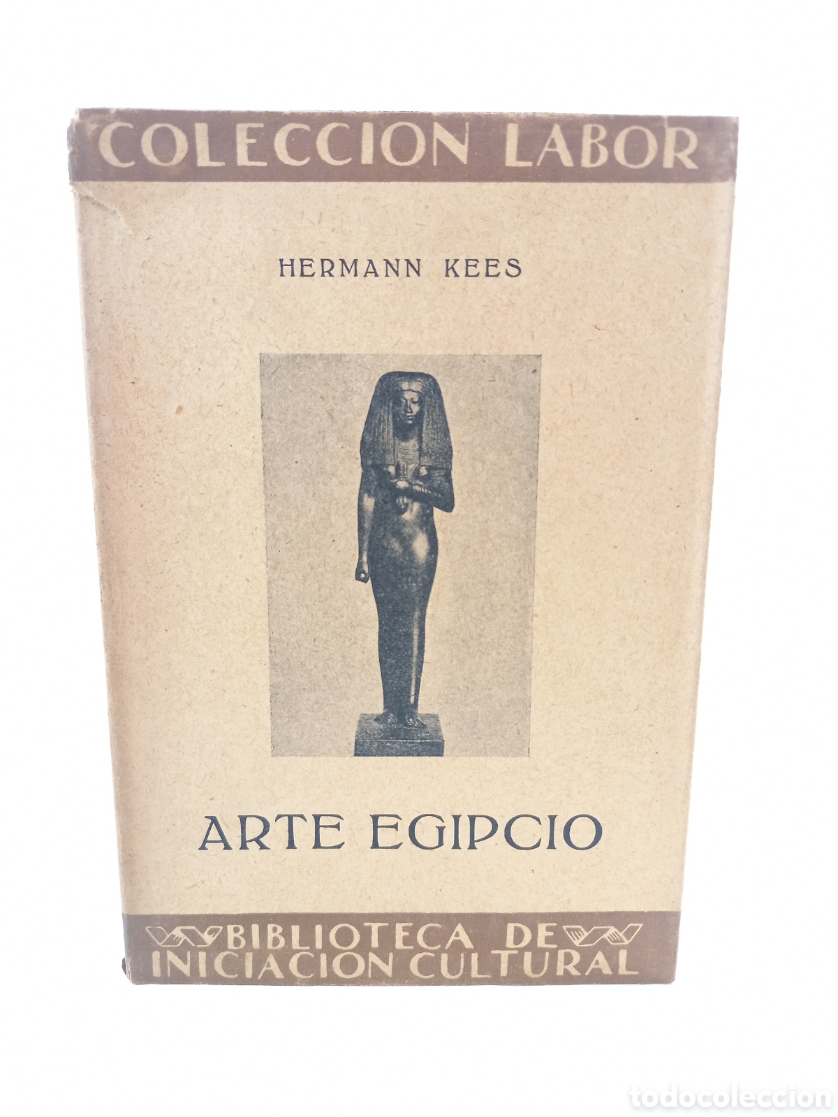 Libros antiguos: Arte Egipcio. Hermann Kees. Labor, colecci&oacute;n Labor, primera edici&oacute;n, 1932. Ilustrado.