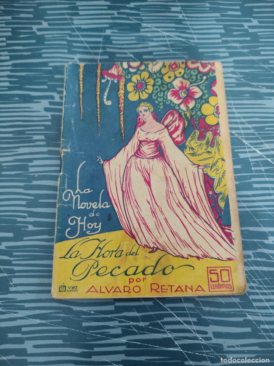 Libros antiguos: LA HORA DEL PECADO, ALVARO RETANA, N&Uacute;MERO EXTRAORDINARIO,1923,78 PAG,LEER.