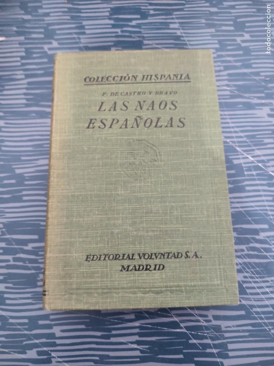 Libros antiguos: LAS NAOS ESPA&Ntilde;OLAS EN LA CARRERAS DE LAS INDIAS,F.DE CASTRO Y BRAVO, EDITORIAL VOLUNTAD,1927,LEER.