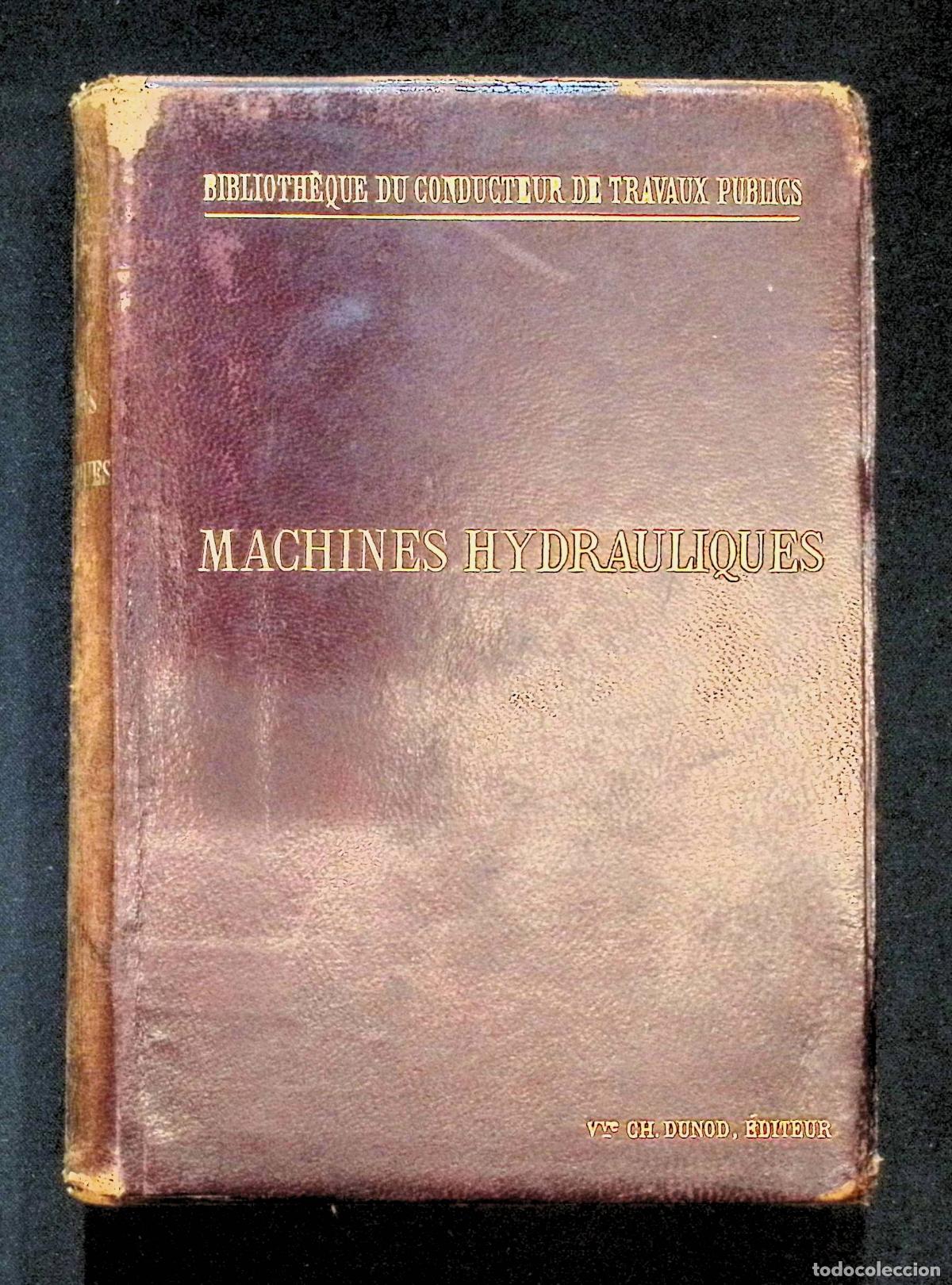 Libros antiguos: MACHINES HYDRAULIQUES. - CHAUDY, F. Par&iacute;s, 1896.