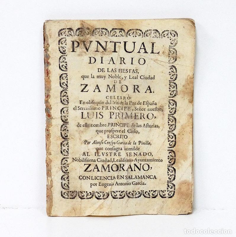 Libros antiguos: CRESPO GARC&Iacute;A DE LA PINILLA (Alonso). Puntual Diario de las Fiestas, que la Muy Noble y Leal Ciudad