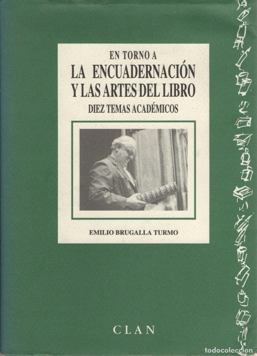 Libros antiguos: LA ENCUADERNACION Y LAS ARTES DEL LIBRO BRUGALLA TURMO, EMILIO E-018