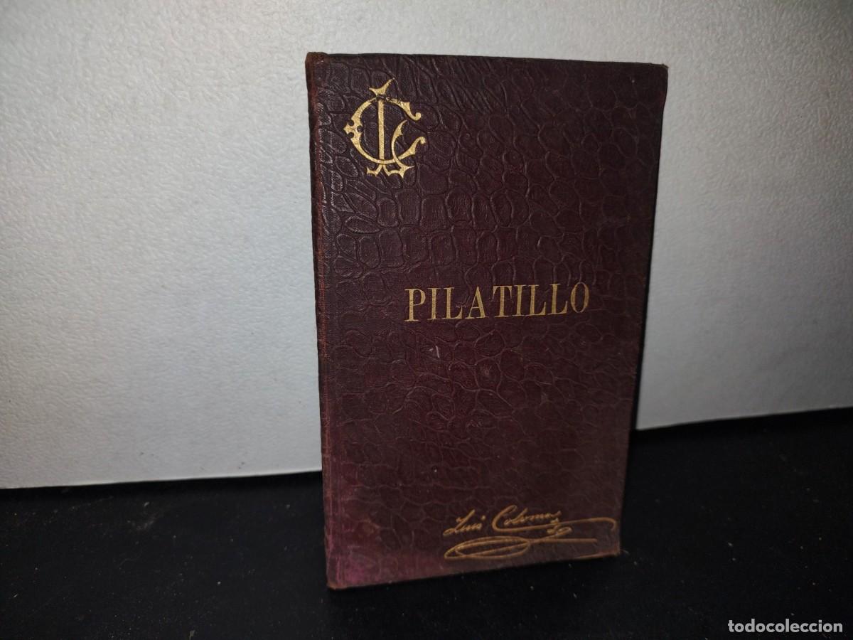 Libros antiguos: 63- Pilatillo - Luis Coloma - Bilbao. Imprenta Del Coraz&oacute;n De Jes&uacute;s. 1900'S