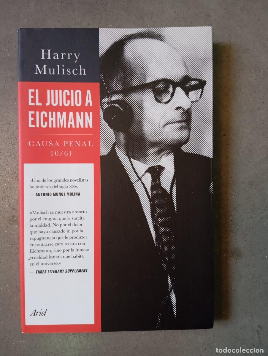 Libros antiguos: El juicio a Eichmann/Harry Mulisch /Ariel,2014