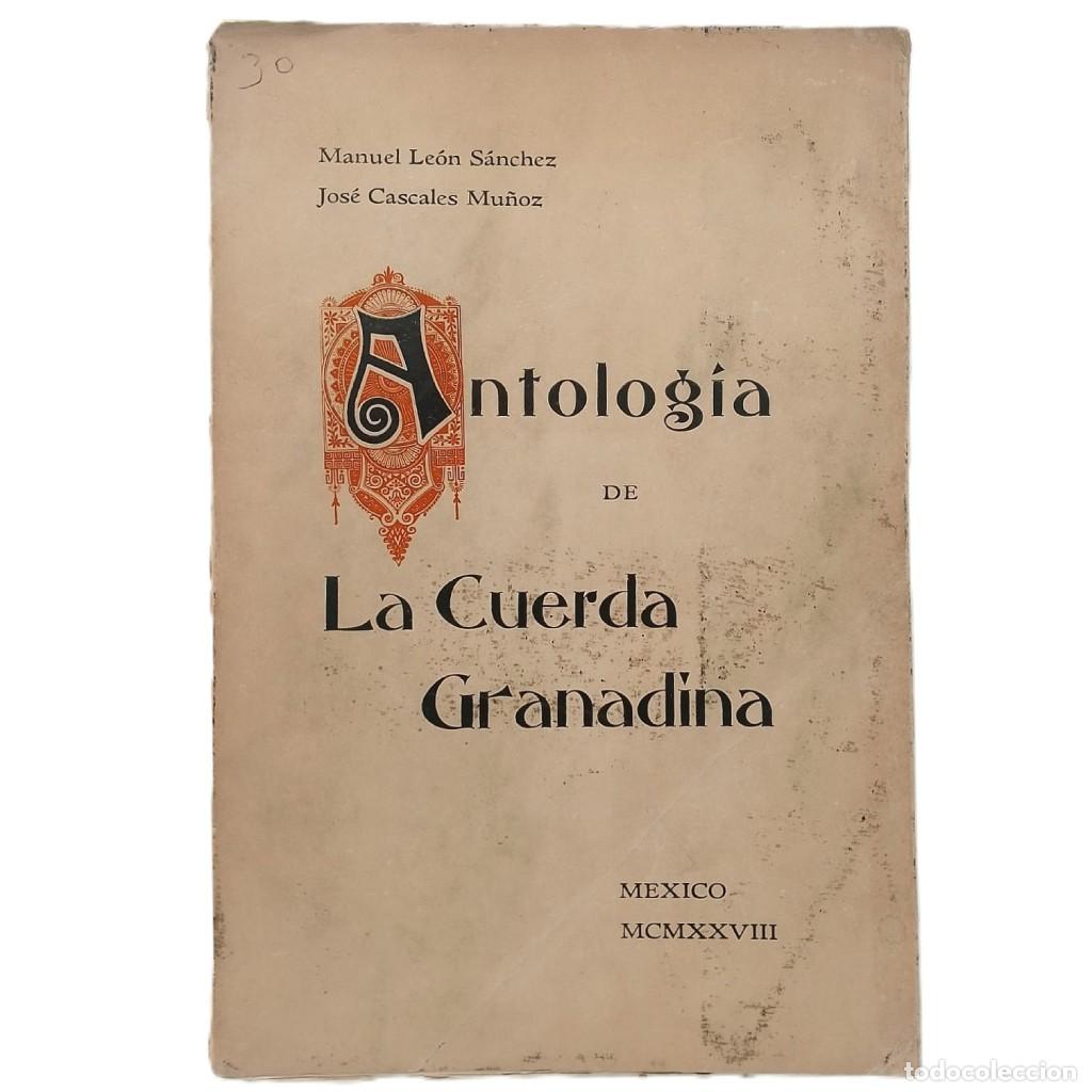 Libros antiguos: ANTOLOG&Iacute;A DE LA CUERDA GRANADINA. Le&oacute;n S&aacute;nchez, Manuel / Cascales Mu&ntilde;oz, Jos&eacute;