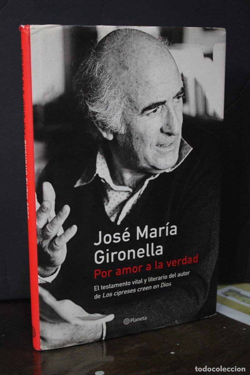 Libros antiguos: Por amor a la verdad - Gironella, Jos&eacute; Mar&iacute;a.