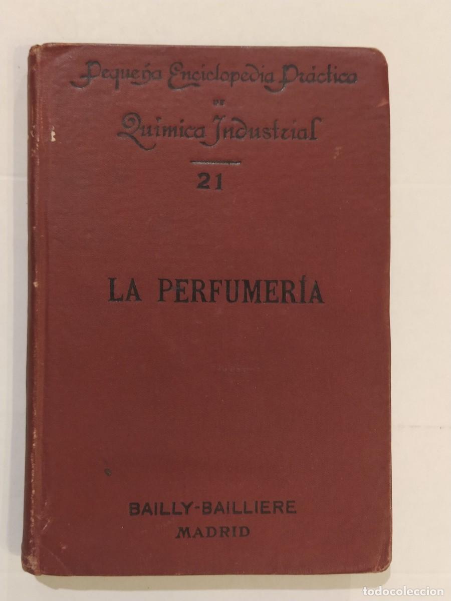 Libros antiguos: LA PERFUMERIA - BAILLY BAILLIERE - JOSE POCH NOGUER - LIBRO ANTIGUO - VER FOTOS