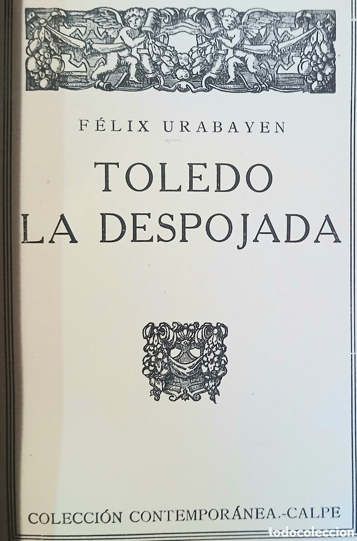 Libros antiguos: Toledo La Despojada, F. Urabayen