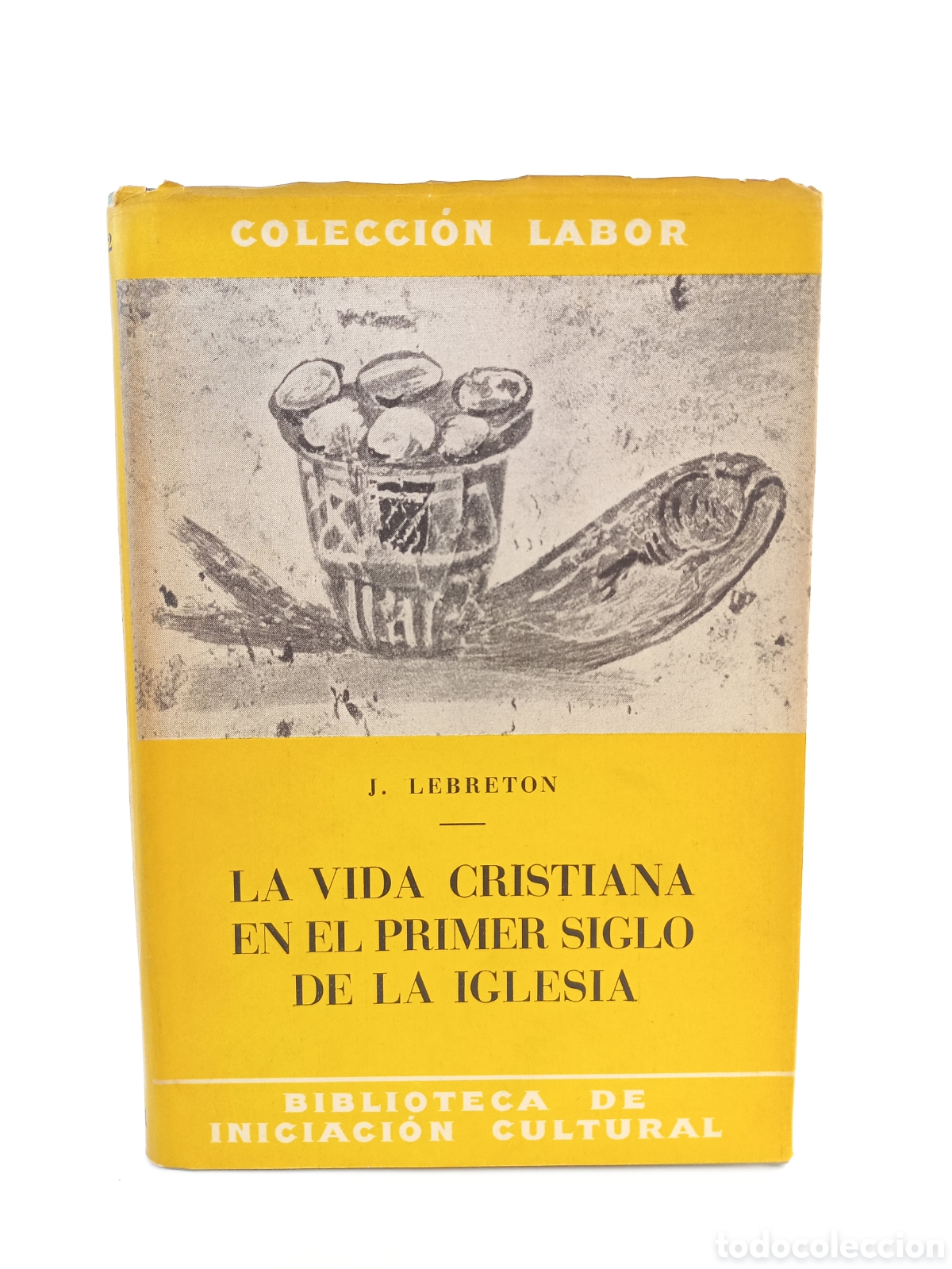 Libros antiguos: La vida cristiana en el primer siglo de la Iglesia. Lebreton. Labor, primera edici&oacute;n, 1935.Ilustrado