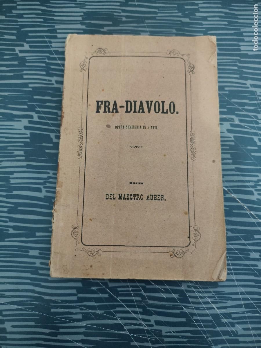 Libros antiguos: FRA-DIAVOLO,POESIA DE SCRIBE,MUSICA DEL MAESTRO AUBER,1868,93 P&Aacute;GINAS.