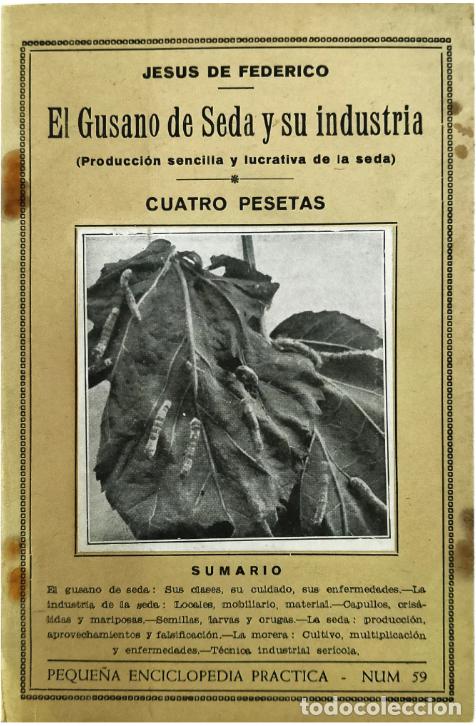 Libros antiguos: EL GUSANO DE SEDA Y SU INDUSTRIA. Producci&oacute;n sencilla y lucrativa de la seda. Jes&uacute;s De Federico.