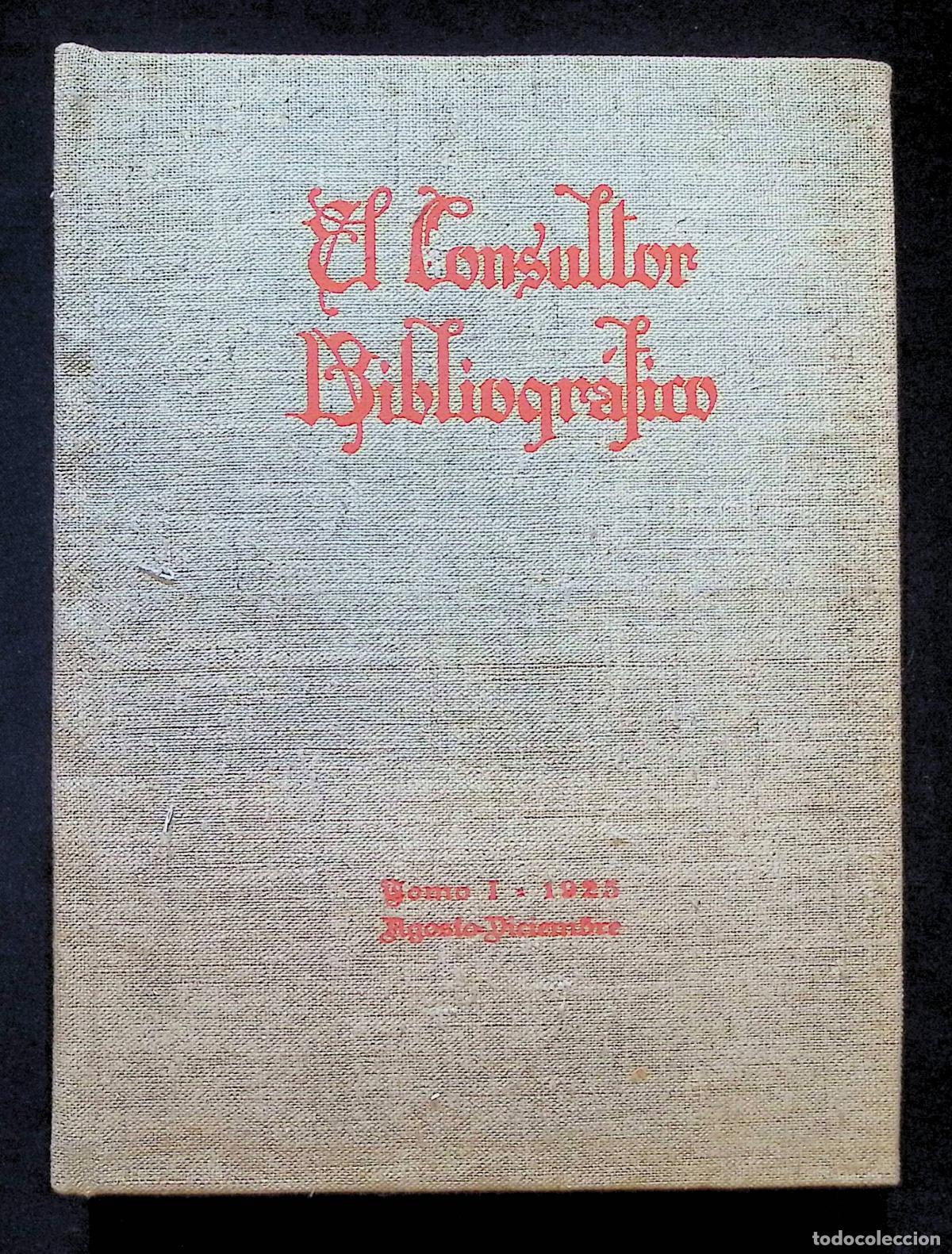Livres anciens: EL CONSULTOR BIBLIOGR&Aacute;FICO. Tomo I. - GUIDICE, J. C. del. 1925
