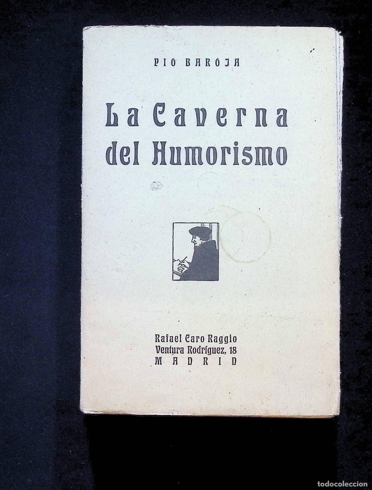 Libros antiguos: LA CAVERNA DEL HUMORISMO. - BAROJA, Pio. PRIMERA EDICI&Oacute;N, 1919.