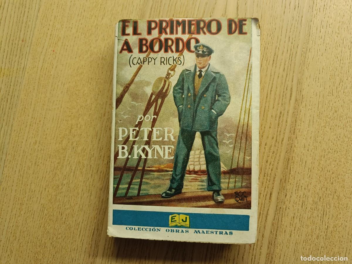 Libros antiguos: El primero de a bordo (Cappy Ricks). Peter B. Kyne. Colecci&oacute;n obras maestras. Ed. Juventud. 1934