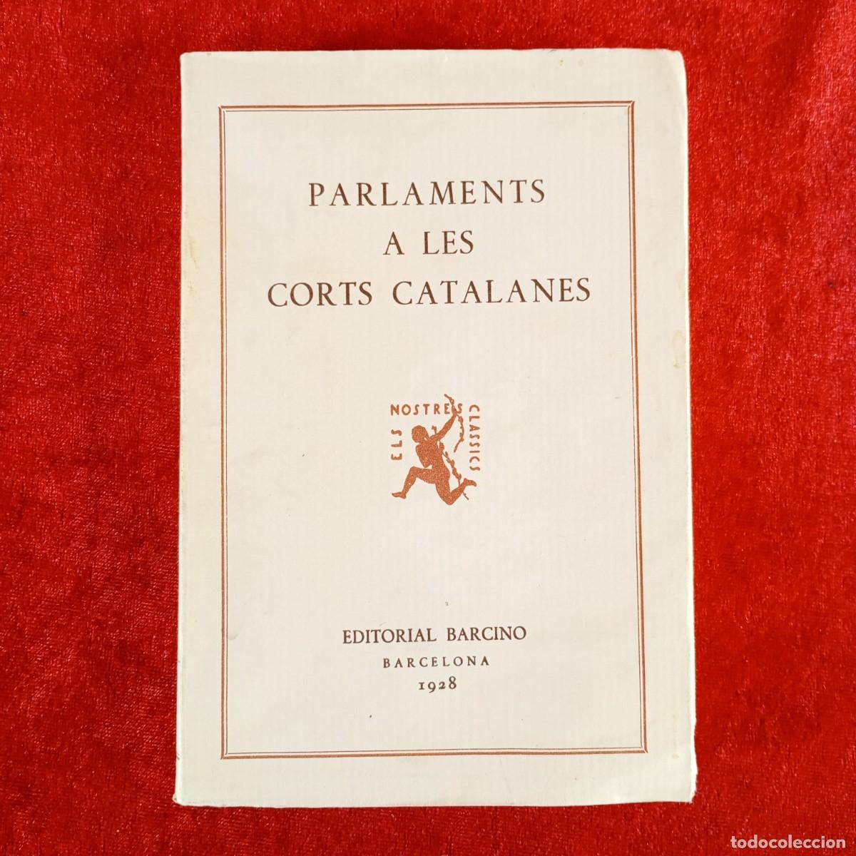Libros antiguos: PARLAMENTS A LES CORTS CATALANES - RICARD ALBERT, JOAN GASSIOT - EDITORIAL BARCINO - 1928 / 5413