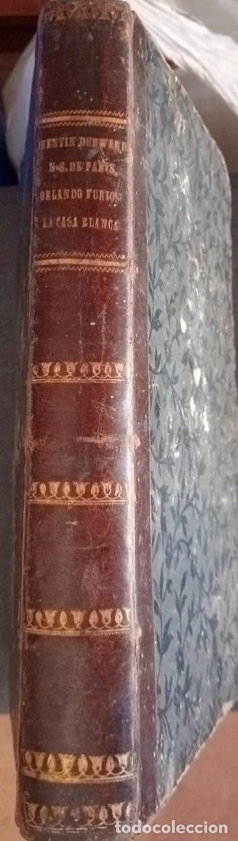 Libros antiguos: QUENTIN DURWARD - ORLANDO FURIOSO - LA CASA BLANCA - NUESTRA SE&Ntilde;ORA DE PAR&Iacute;S / 1851