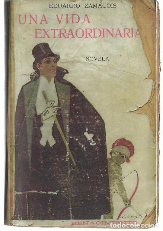 Libros antiguos: Eduardo ZAMACOIS: UNA VIDA EXTRAORDINARIA (FRAGMENTOS DE UNAS MEMORIAS QUE NADIE...). 1923