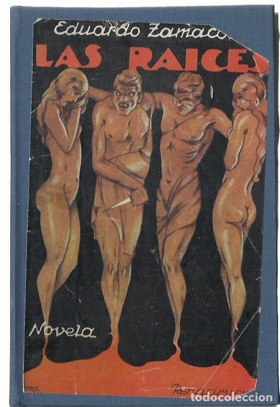 Libros antiguos: Eduardo ZAMACOIS : LAS RA&Iacute;CES (Ed. Renacimiento, 2&ordf; edici&oacute;n, sin fecha, a&ntilde;os 20-30)