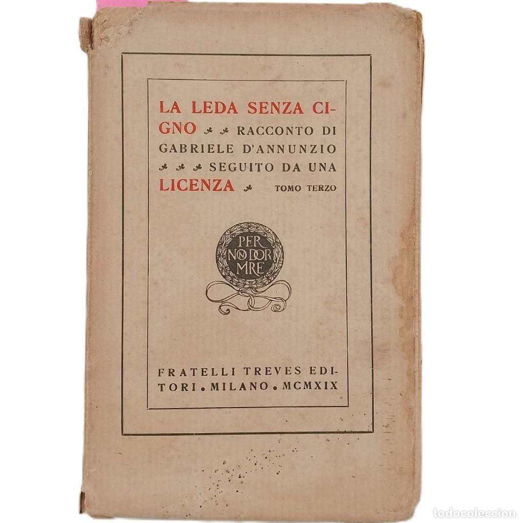 Libros antiguos: LA LEDA SENZA CIGNO. Seguito Da Una Licenza. Tomo Terzo. D'Annunzio, Gabriele