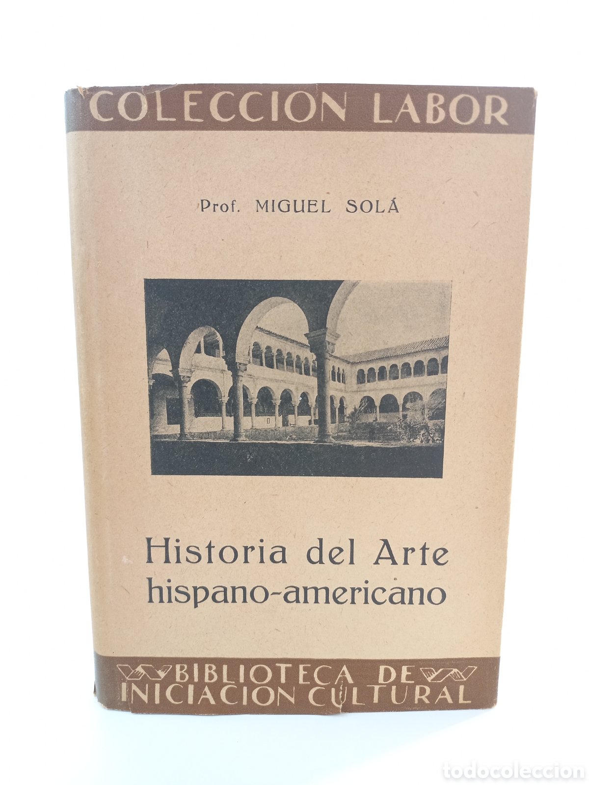Old books: Historia del Arte Hispano-Americano. Miguel Sol&aacute;. Labor, colecci&oacute;n Labor, 1935. Ilustrado.