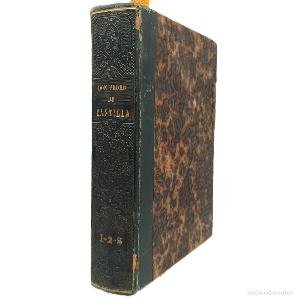 Livros antigos: HISTORIA DE DON PEDRO DE CASTILLA. Tomo I, II y III. Merimee, M. Prosper