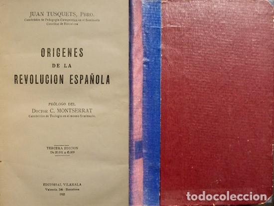 Old books: TUSQUETS, Juan. Or&iacute;genes de la Revoluci&oacute;n Espa&ntilde;ola. 1932.