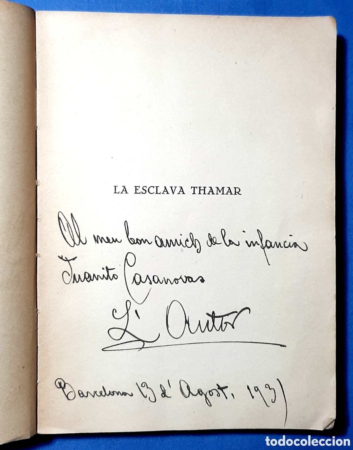 Livres anciens: LA ESCLAVA THAMAR. FRANCISCO FRANCESC AROLA Y SALA. DEDICATORIA. DEDICADO. 1930.