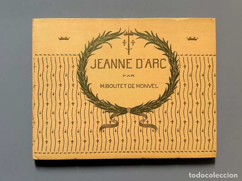 Libros antiguos: Jeanne d'Arc, M. Boutet de Monvel - Editorial Plon-Nourrit & Cie imprimeurs-&eacute;diteurs, ca. 1950