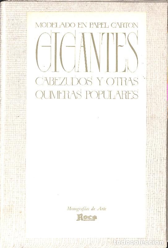 Libros antiguos: Modelado en papel cart&oacute;n. Gigantes, cabezudos y otras quimeras populares - Garrut y Albardan&eacute; - Roca