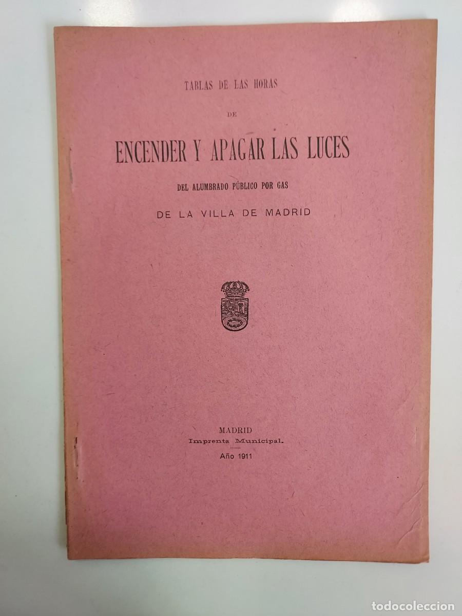 Libros antiguos: MADRID. TABLA DE LAS HORAS DE ENCENDER Y APAGAR LAS LUCES DE ALUMBRADO PUBLICO POR GAS 1911