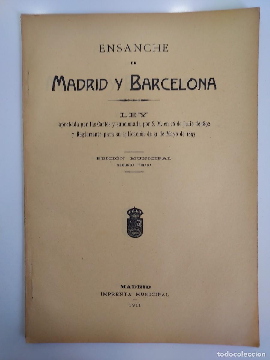 Libros antiguos: ENSANCHE DE MADRID Y BARCELONA - LEY APROBADA POR LAS CORTES ... MAYO 1893 - 1911