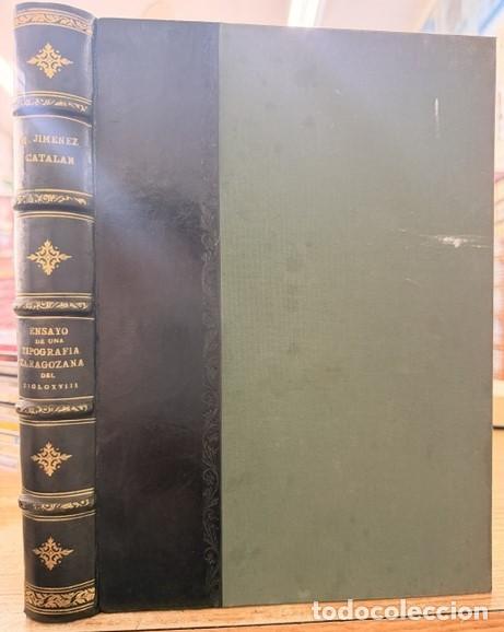 Libros antiguos: ENSAYO DE UNA TIPOGRAFIA ZARAGOZANA DEL SIGLO XVIII. JIMENEZ CATALAN, J. A-BIBLIO-265