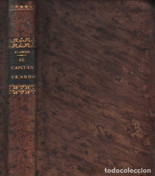 Libros antiguos: EL CAPITAN VENENO. HISTORIA DE MIS LIBROS. DE ALARC&Oacute;N, PEDRO ANTONIO. A-LESP-1160