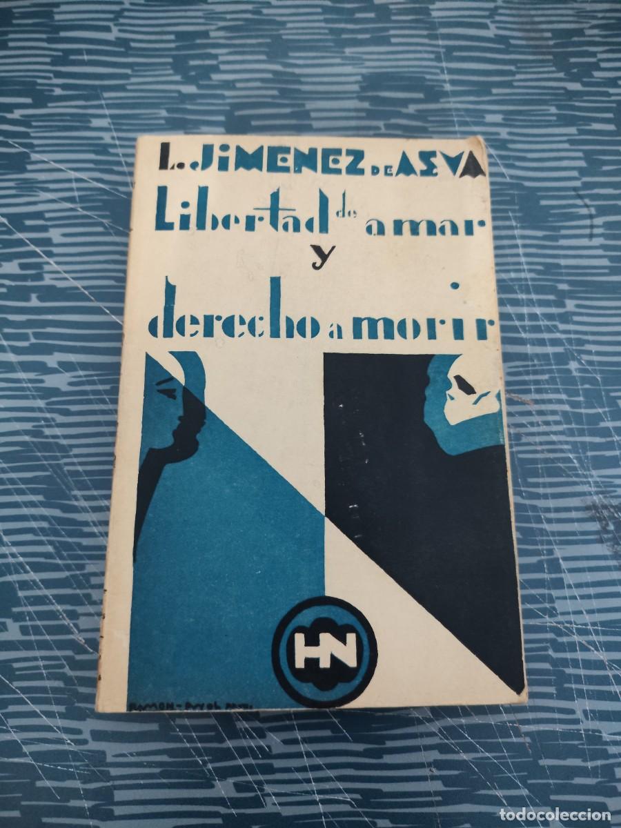 Libros antiguos: LIBERTAD DE AMAR Y DERECHO A MORIR,L.JIMENEZ DE ASUA, HISTORIA NUEVA 1928,269 P&Aacute;GINAS.