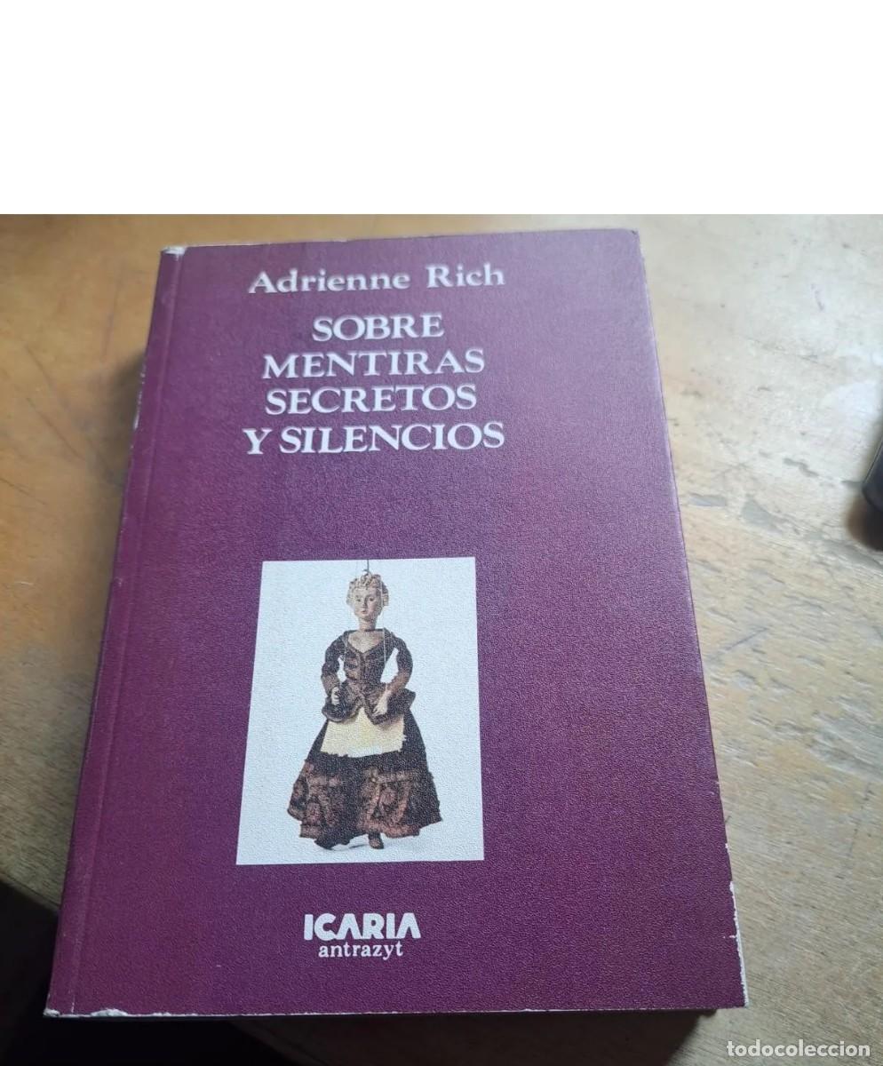 Libros antiguos: SOBRE MENTIRAS SECRETOS Y SILENCIOS RICH ADRIENNE Icaria, Barcelona, 1983. Original Wraps. Estado de